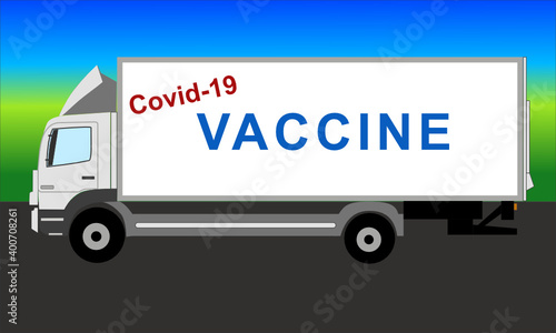 Nach links gerichteter weißer Lkw auf einer Straße mit der Aufschrift Covid-19 Vaccine und blau grünem Hintergrund mit Farbverlauf, Impfstoff