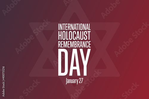 International Holocaust Remembrance Day. Day of Commemoration in Memory of the Victims of the Holocaust. January 27. Template for background, banner, poster. Vector EPS10 illustration.