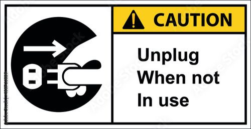 Caution sign,Wall sign, Machine sign, Unplug when not in use.