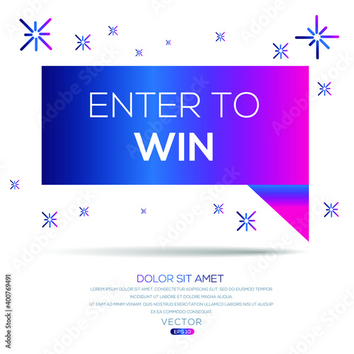 Creative (ENTER TO WIN) text written in speech bubble ,Vector illustration.
