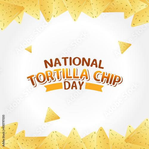 vector graphic of national tortilla chip day good for tortilla chip day celebration. flat design. flyer design.flat illustration.	