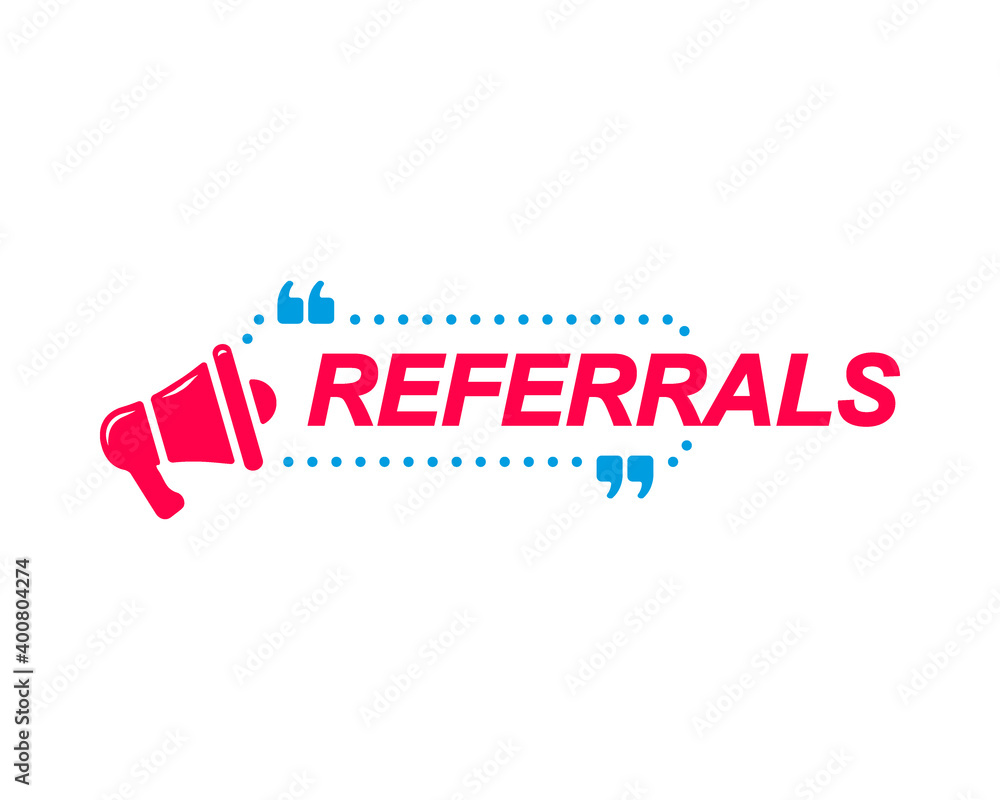Fototapeta premium Referrals labels. Speech bubbles with megaphone icon. Advertising and marketing sticker.