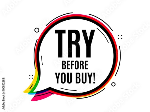 Try before you buy. Speech bubble vector banner. Special offer price sign. Advertising discounts symbol. Thought or dialogue speech balloon shape. Try before you buy chat think bubble. Vector