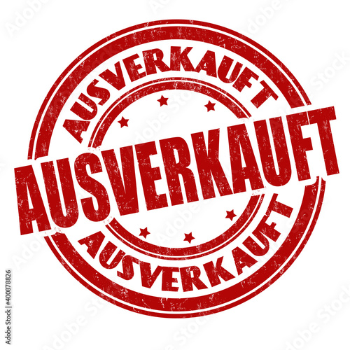 Sold out on german language ( Ausverkauft ) sign or stamp