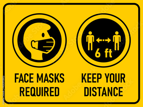 Face Masks Required and Keep Your Distance 6 ft or 6 Feet Horizontal Warning Sign including Text and Instruction Icons. Vector Image.