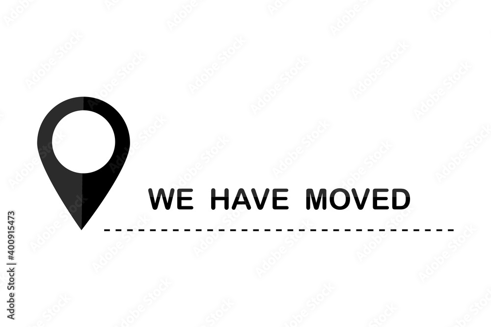 Naklejka premium Flat advertising with we have moved mark on white background. Pin point icon. Map symbol. Stock image. EPS 10.