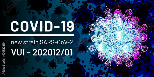 New strain of coronavirus SARS-CoV-2. VUI – 202012-01. Frst Variant Under Investigation in December 2020. Covid-19, Covid-2020. Abstract banner with coronavirus. Hazard warning photo