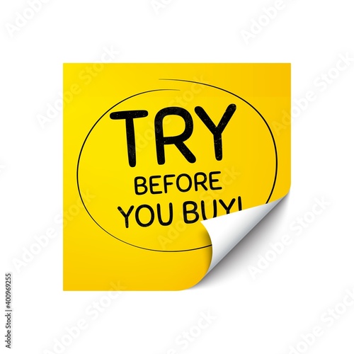 Try before you buy. Sticker note with offer message. Special offer price sign. Advertising discounts symbol. Yellow sticker banner. Try before you buy badge shape. Post note. Vector