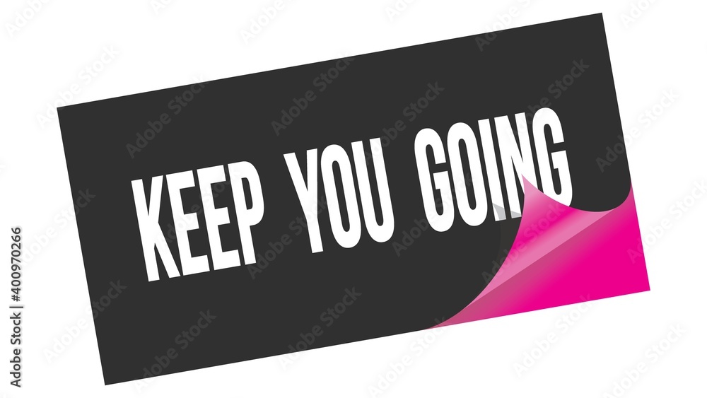 KEEP YOU GOING text on black pink sticker stamp. KEEP YOU GOING text on black pink sticker stamp.