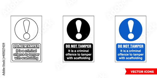 Scaffolding sign do not tamper it is a cricinal offence to tamper with scaffolding icon of 3 types color, black and white, outline. Isolated vector sign.