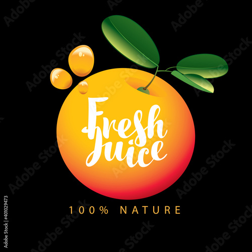 Vector banner or label with a ripe juicy orange, green leaves, juice drops and a calligraphic inscription Fresh juice on a black background