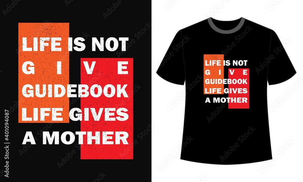 typography life is not give guidebook life gives a mother t-shirt design