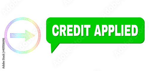 Credit Applied and right rounded arrow vector. Spectral colored mesh right rounded arrow, and speech Credit Applied cloud message. Conversation colored Credit Applied cloud has shadow.