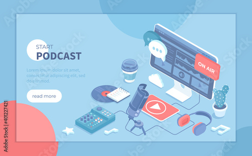 Record an audio podcast. Online podcast, Blog, Radio Show. Podcasting equipment and APP -  studio microphone on a stand, headphones, mixer. Isometric vector illustration for banner, website.