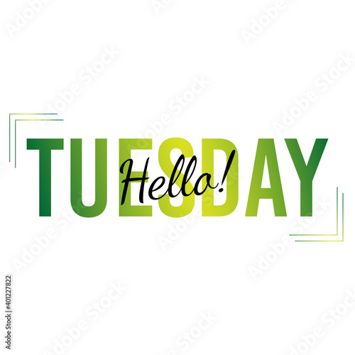 Hello Tuesday inspirational lettering logo. Vector illustration