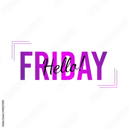 Hello Friday inspirational lettering logo. Vector illustration