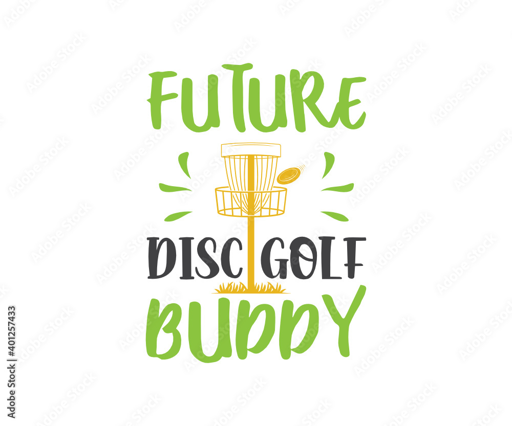 Fototapeta premium Future Disc Golf Buddy SVG, Disc Golfer Tshirt Design, Disc golfer