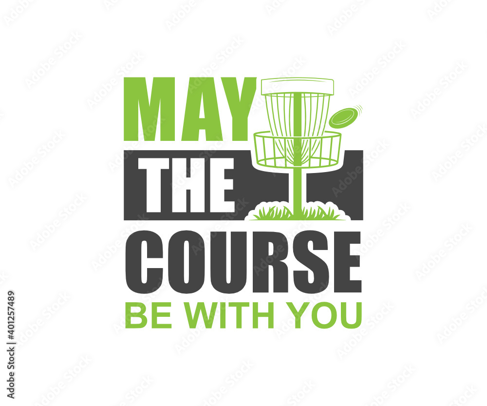 Disc golf quote design, May The Course Be With You SVG, Disc Tshirt