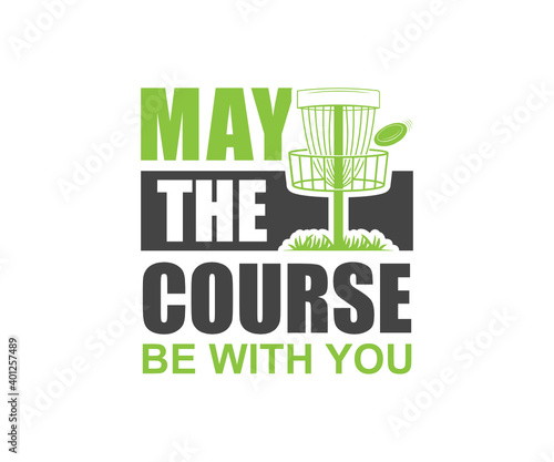 Disc golf quote design,  May The Course Be With You SVG, Disc Tshirt Design, Disc Golfer