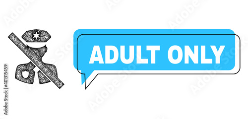 Chat Adult Only blue bubble message and network no police guard. Frame and colored area are shifted to Adult Only text, which is located inside blue colored speech balloon.