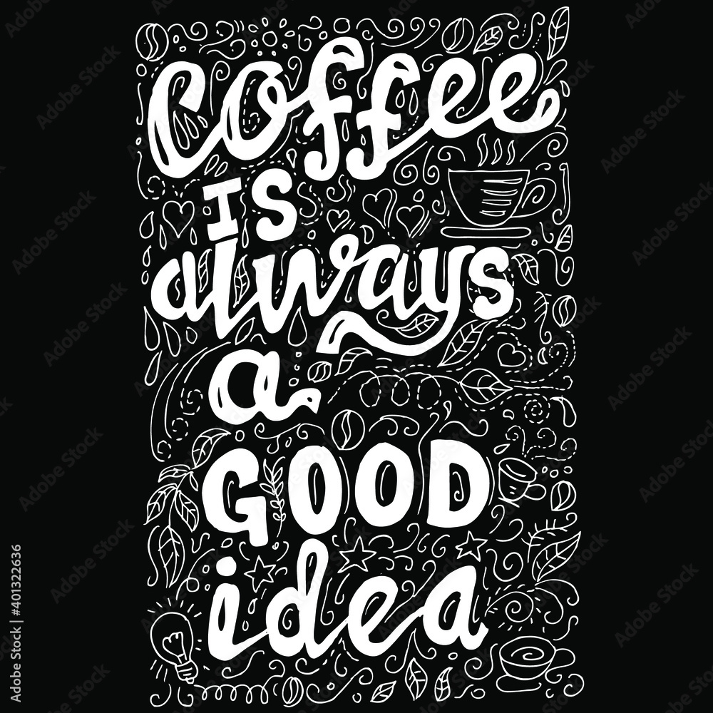 Coffee is always a good idea, quotes