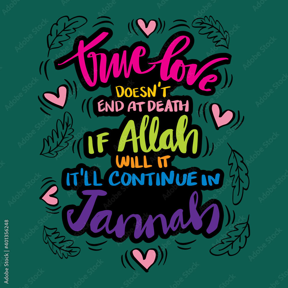 True love doesn't end at death. If Allah will it, it'll continue in Jannah. Islamic quotes, Islam marriage.
