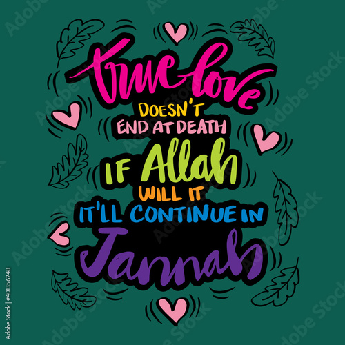 True love doesn t end at death. If Allah will it  it ll continue in Jannah. Islamic quotes  Islam marriage.