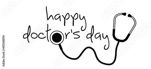 Happy doctors day or international doctor's day, is a day celebrated to recognize the contributions of physicians to individual lives and communities. Flat vector sign
