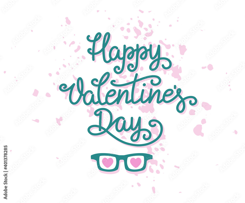 Happy Valentine's Day card. Calligraphic quote. Happy typographic background. Valentine hand lettering text, glasses and hearts. Vector illustration