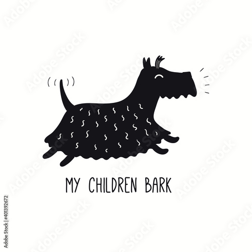 Cute funny Scottish terrier dog, puppy, running, quote My children bark. Hand drawn vector illustration, isolated on white. Line art. Pet logo, icon. Design concept for poster, t-shirt, fashion print.