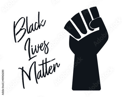 Black hand raised in a fist. Black Lives Matter Text. Sign of protest and fight for civil rights of African American in USA and worldwide . Vector illustration isolated on white