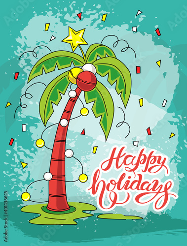 Happy Holidays Greeting Card, Bright Palm Tree Decorated With Lanterns Like Christmas Tree, Red Lettering, Flying Confetti on a Turquoise Background, Vector Illustration