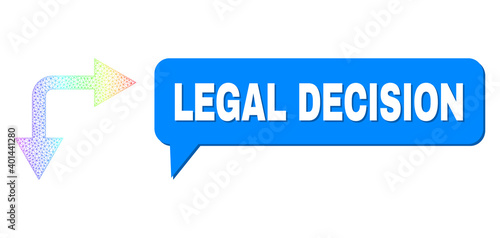 Legal Decision and bifurcation arrow right down composition. Spectrum colored mesh bifurcation arrow right down, and conversation Legal Decision cloud frame.