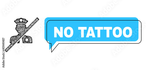 Chat No Tattoo blue bubble frame and wire frame blacklisted police. Frame and colored area are misplaced for No Tattoo caption, which is located inside blue colored bubble.