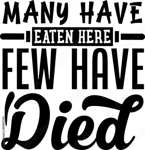 Many Have Eaten Here Few Have Died