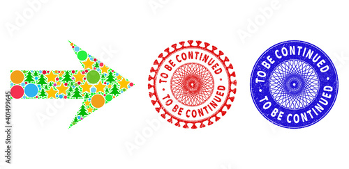 Arrow right composition of New Year symbols, such as stars, fir trees, bright spheres, and TO BE CONTINUED corroded stamp seals. Vector TO BE CONTINUED stamp seals uses guilloche ornament,