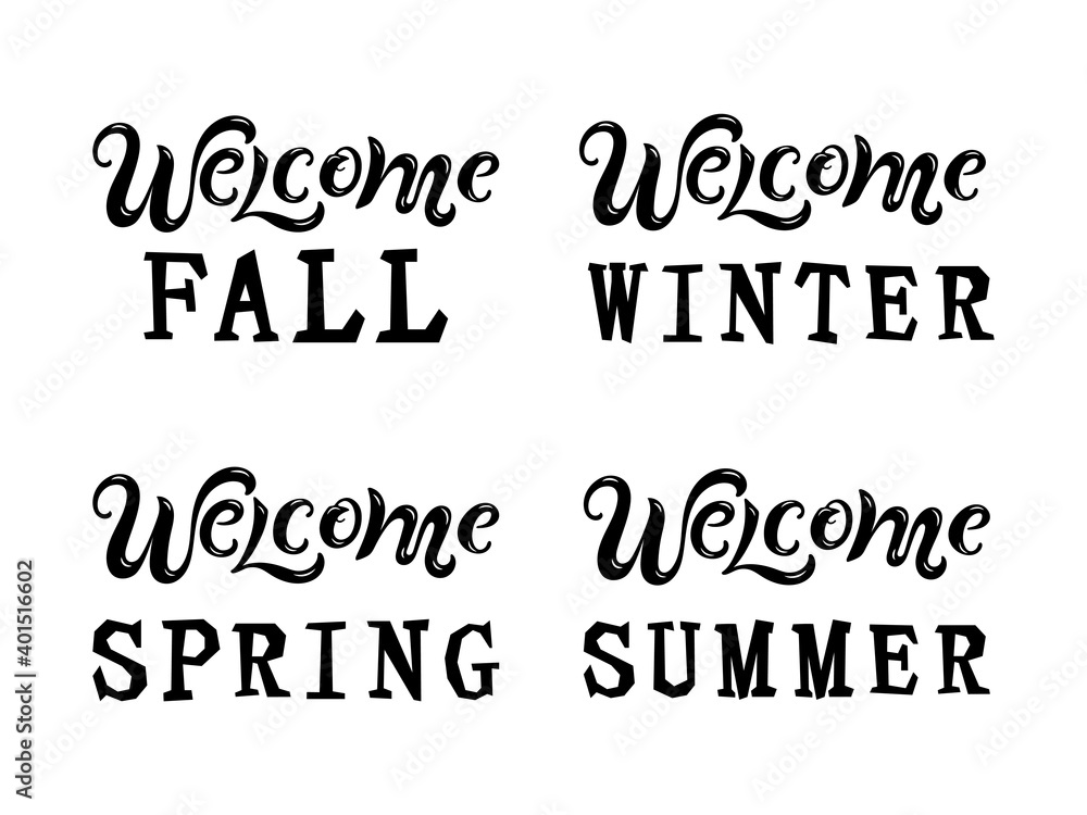 Welcome Fall, Winter, Spring, Summer texts isolated on white background. Vector illustration set. Welcome Fall, Winter, Spring, Summer texts isolated on white background. Vector illustration set.