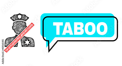 Speech Taboo blue cloud frame and wire frame closed police officer. Frame and colored area are misplaced for Taboo label, which is located inside blue colored bubble.