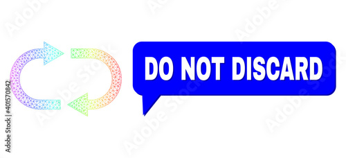 Do Not Discard and recycle vector. Spectrum colorful mesh recycle, and speech Do Not Discard bubble frame. Speech colored Do Not Discard bubble has shadow.