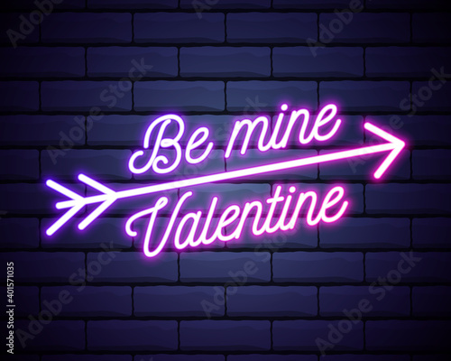 Be mine Valentine's Day glowing neon sign . Arrow icon with quote Be mine Valentine isolated on dark brick wall background