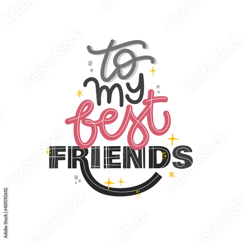 to my best friends hand drawn lettering inspirational and motivational quote