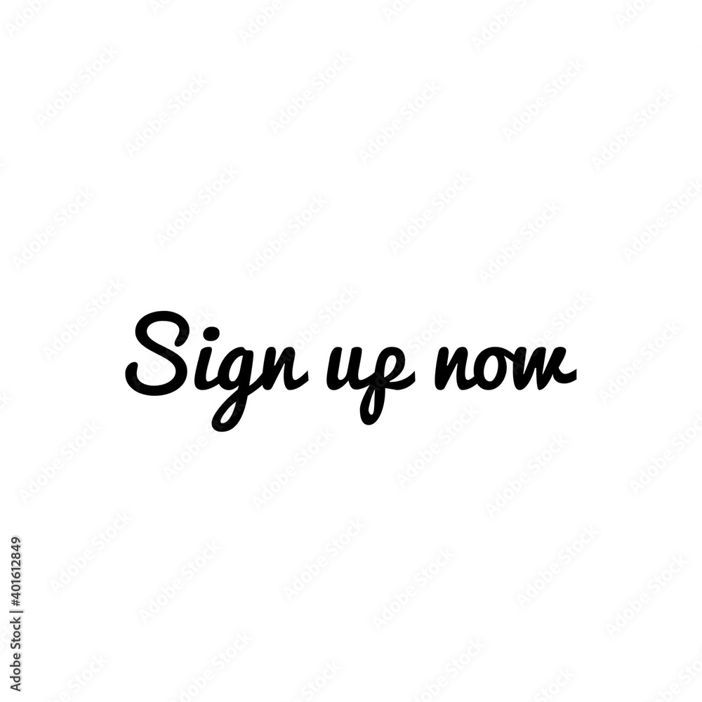 ''Sign up now'' Lettering
