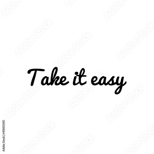 ''Take it easy'' Lettering