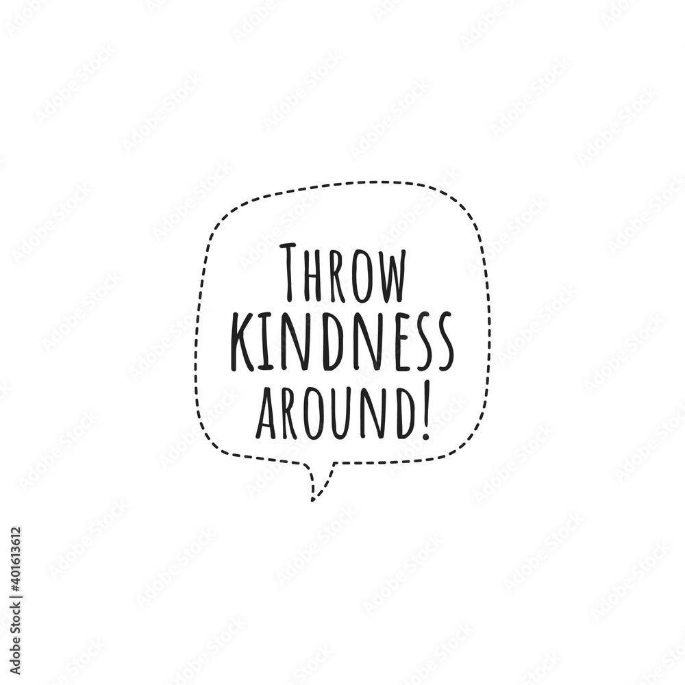 ''Throw kindness around'' Lettering