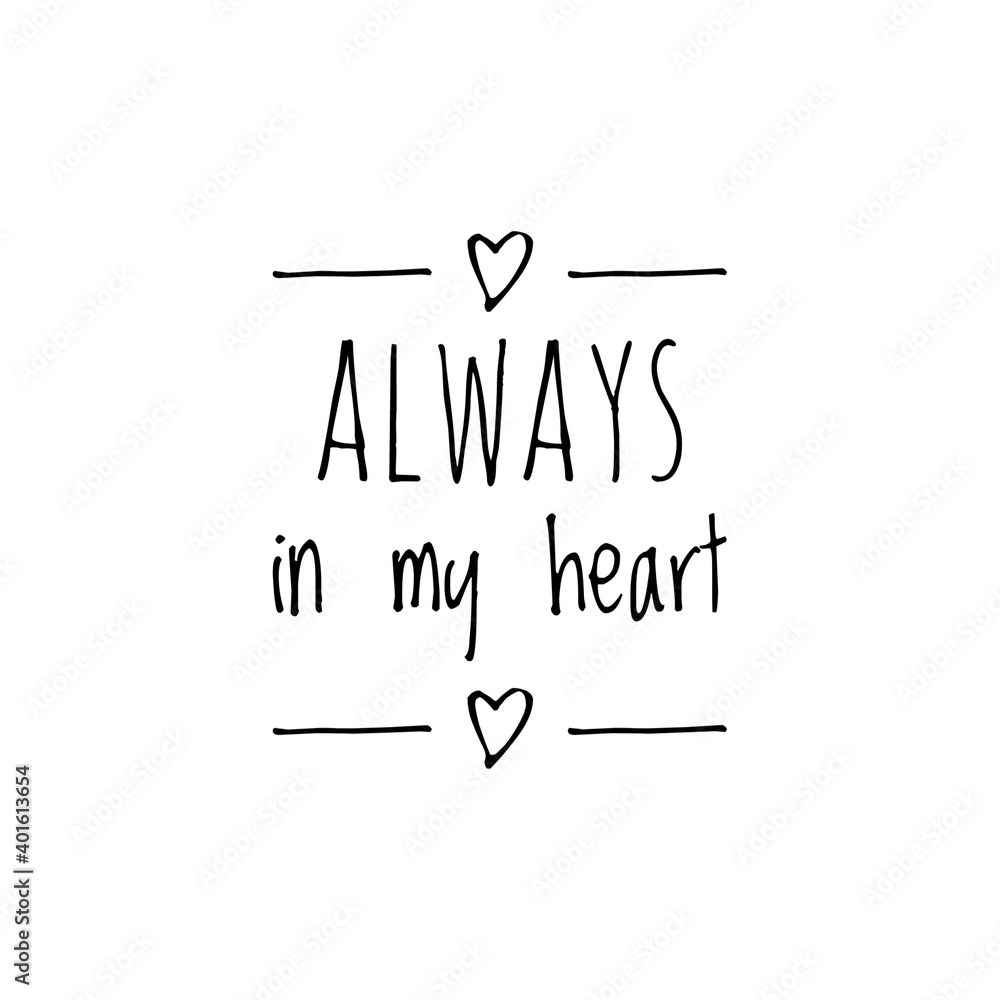 ''Always in my heart'' Lettering ''Always in my heart'' Lettering