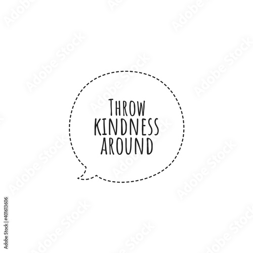 ''Throw kindness around'' Lettering