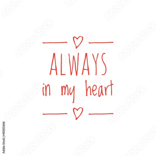 ''Always in my heart'' Lettering