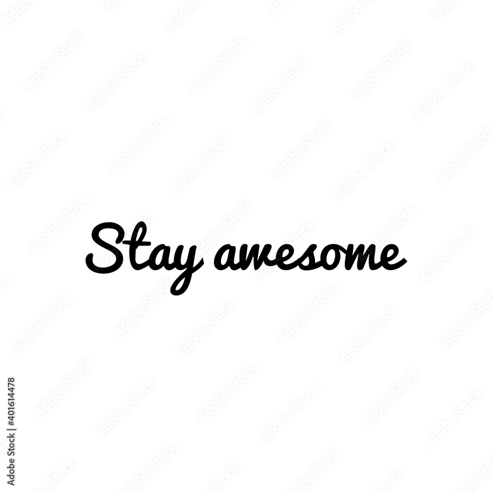 ''Stay awesome'' Lettering