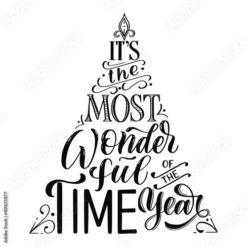 It’s the most wonderful time of the year hand lettering, isolated on white background. Vector type illustration. Can be used for holidays festive design.