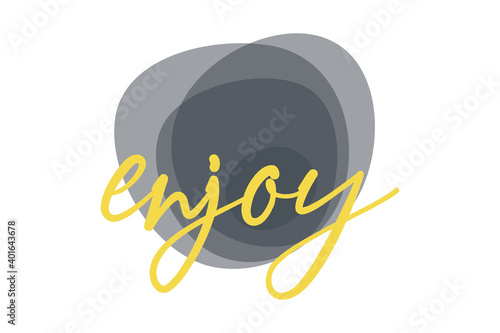 Modern, playful, vibrant graphic design of a word "Enjoy" with circular geometric shapes in flower abstraction in yellow and grey colors. Handwritten typography.